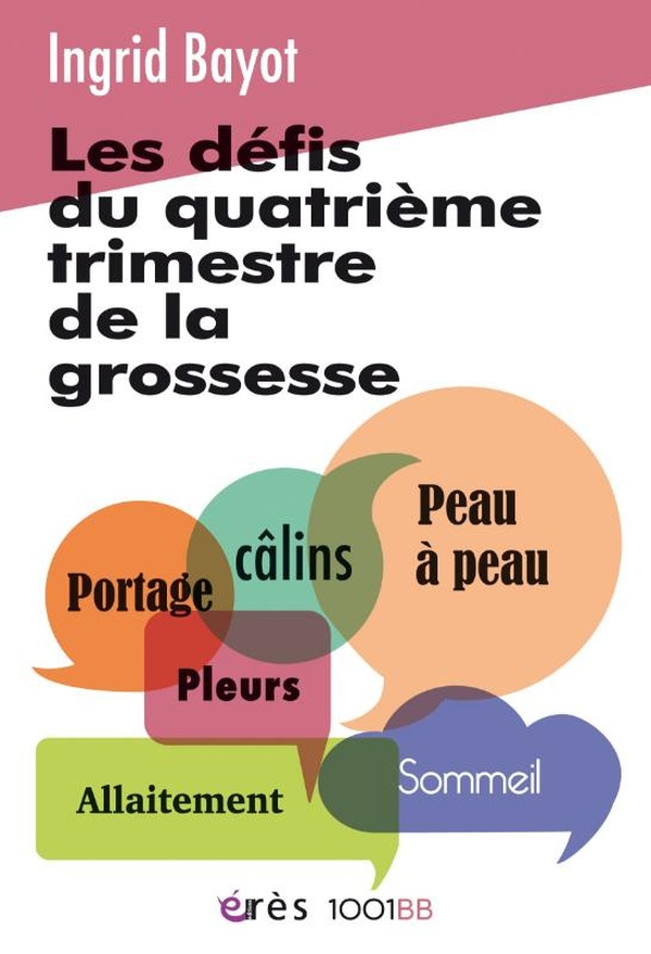 Les défis du quatrième trimestre de la grossesse. Allaitement, sommeil, pleurs, peau à peau, câlins,
