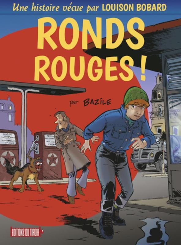 Une histoire vécue par Louison Bobard Tome 1 : Ronds Rouges !