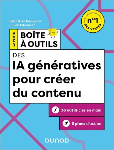 La petite boîte à outils des IA génératives pour créer du contenu. 35 outils clés en main, 3 plans d
