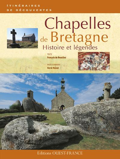 Chapelles de Bretagne. Histoire et légendes