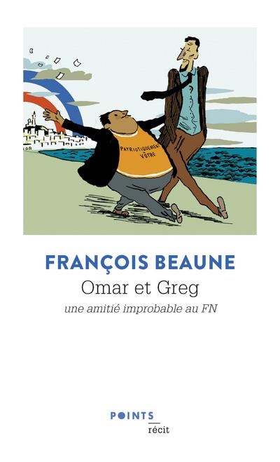 Omar et Greg. Une amitié improbable au FN