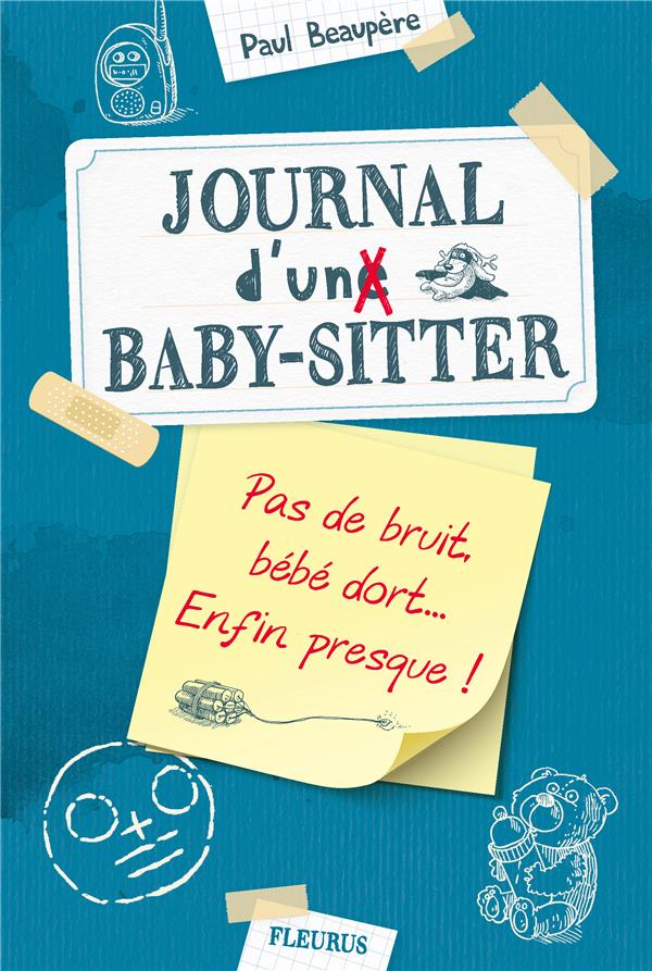 Journal d'un baby-sitter Tome 2 : Pas de bruit, bébé dort... Enfin presque !
