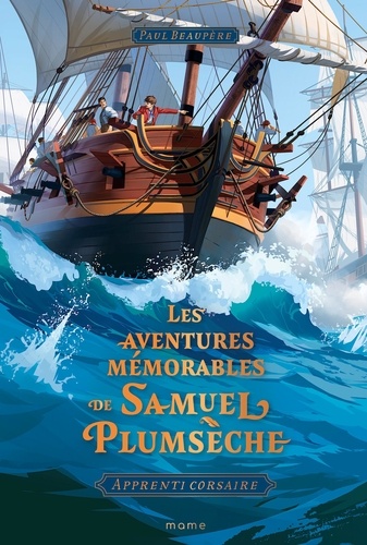 Les aventures mémorables de Samuel Plumsèche Tome 1 : Apprenti corsaire
