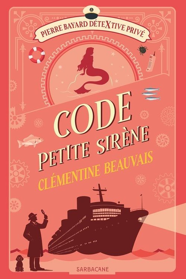 Pierre Bayard détextive privé Tome 3 : Code Petite Sirène