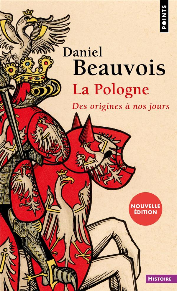 La Pologne. Des origines à nos jours (Nouvelle édition)