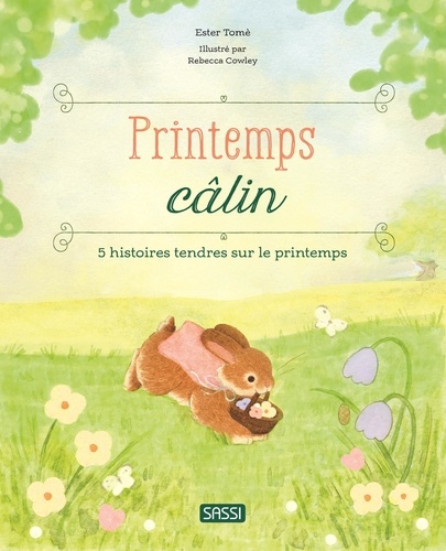 Printemps câlin. Histoires douces sur le printemps