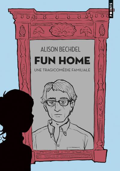 Fun home. Une tragicomédie familiale