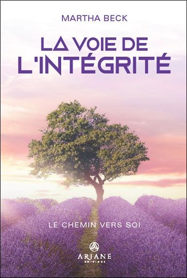 La voie de l'intégrité. Le chemin vers soi