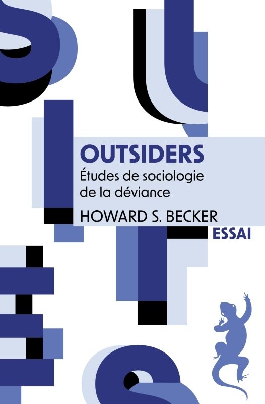 Outsiders. Etudes de sociologie de la déviance, Edition revue et augmentée