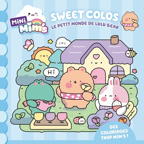 Sweet Colos. Le petit monde de Lulu Bear