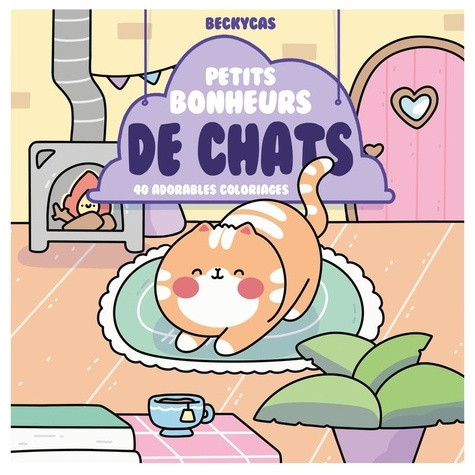 Petits bonheurs de chats. 40 adorables coloriages