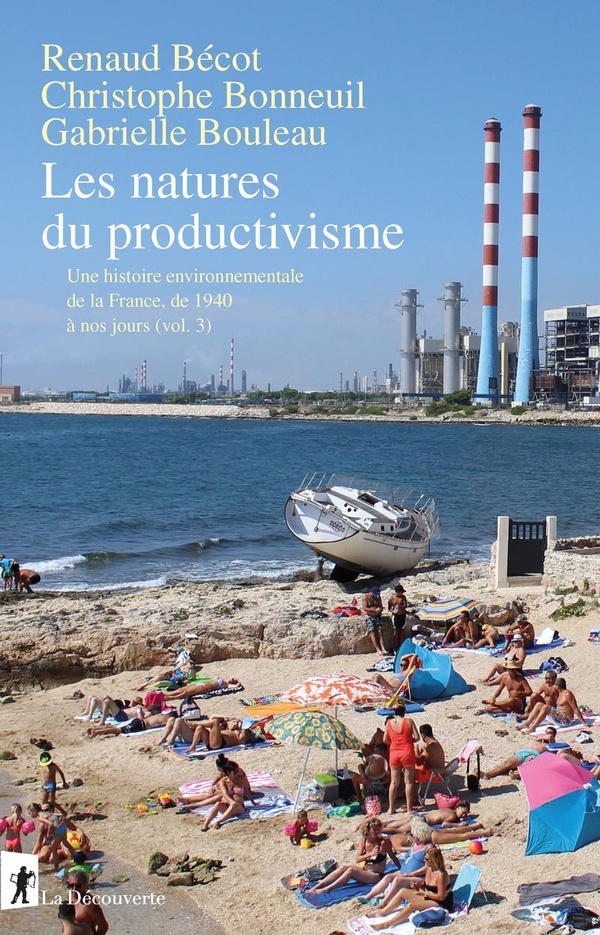 Les natures du productivisme Une histoire environnementale de la France Tome 3 : De 1940 à nos jours