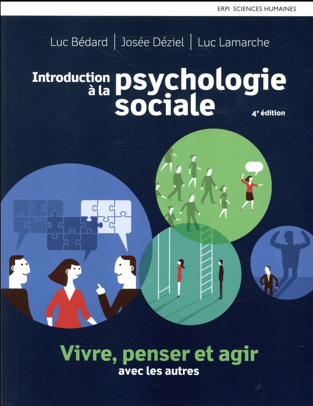 Introduction à la psychologie sociale. Vivre, penser et agir avec les autres, 4e édition
