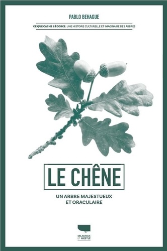 Le Chêne. Un arbre majestueux et oraculaire