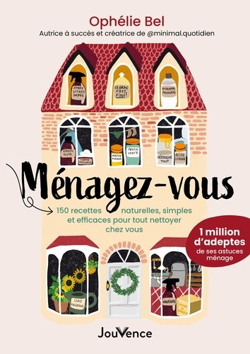 Ménagez-vous : 150 recettes naturelles, simples et efficaces pour tout nettoyer chez vous