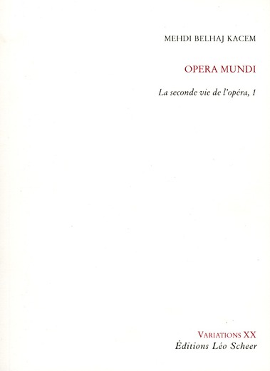 Opéra Mundi. Tome 1, La seconde vie de l'opéra