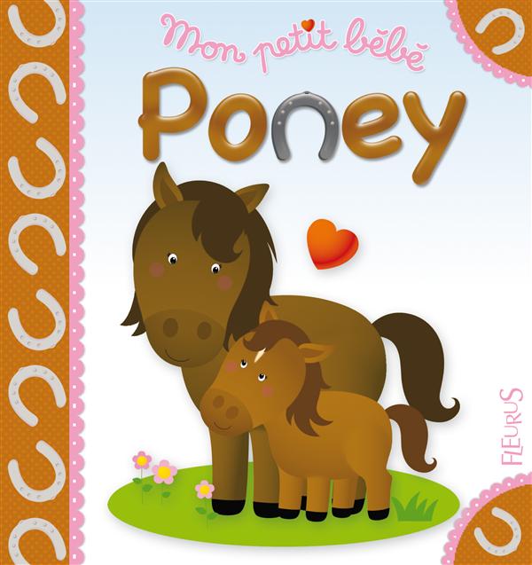 Mon petit bébé Poney