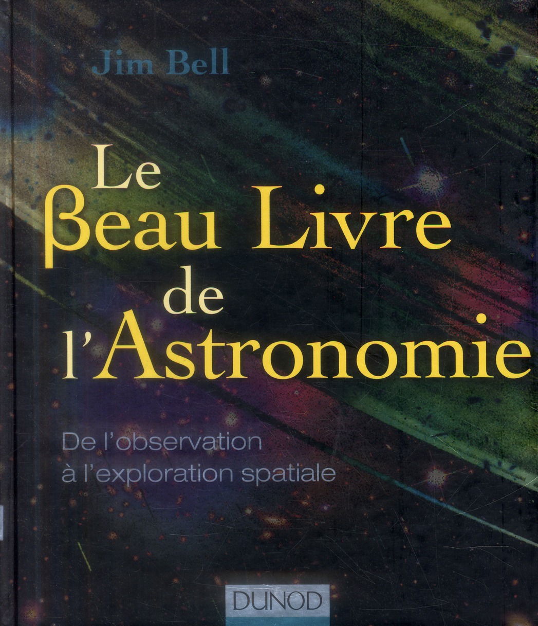 Le beau livre de l'astronomie. De l'observation à l'exploration spatiale