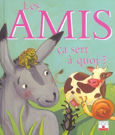 Les amis ça sert à quoi ?