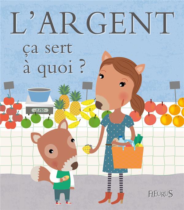 L'argent ça sert à quoi ?