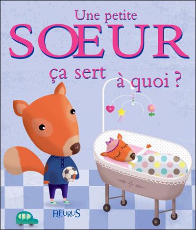 Une petite soeur ça sert à quoi ?