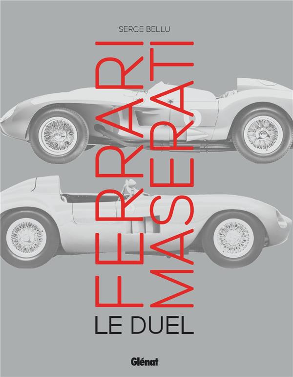 Ferrari Maserati. Le duel