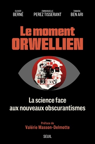 Le moment orwellien. La science face aux nouveaux obscurantismes