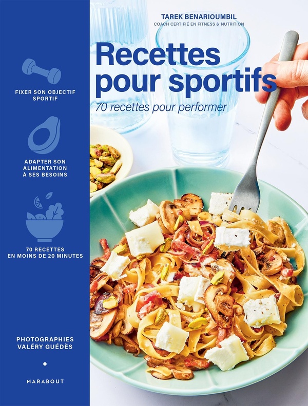 Recettes pour sportifs. 70 recettes pour performer