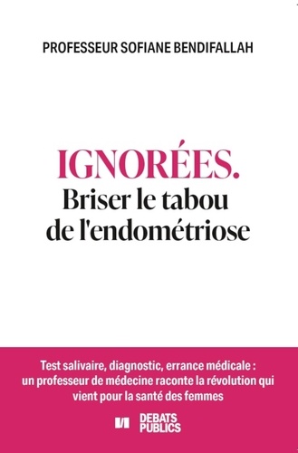 Ignorées. Briser le tabou de l'endométriose