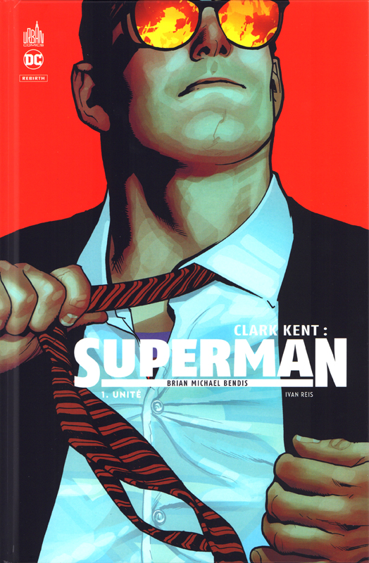 Clark Kent : Superman Tome 1 : Unité