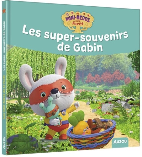 Les mini-héros de la forêt : Les super-souvenirs de Gabin