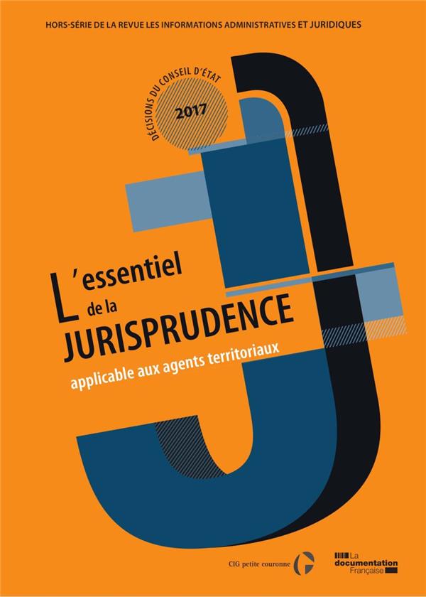 Les informations administratives et juridiques Hors-série N° 1, 2018 : L'essentiel de la jurispruden