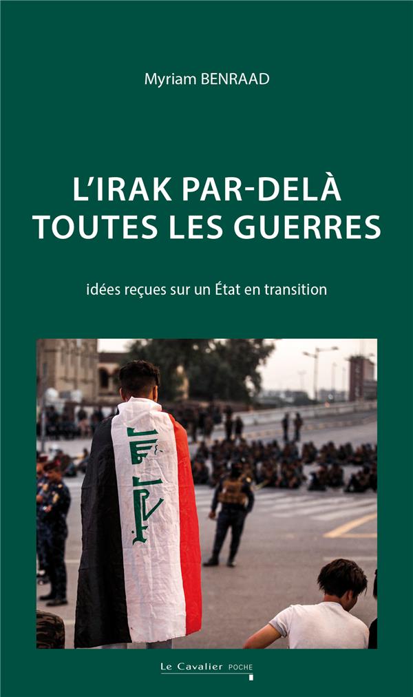 L'Irak par-delà toutes les guerres. Idées reçues sur un Etat en transition, Edition revue et augment