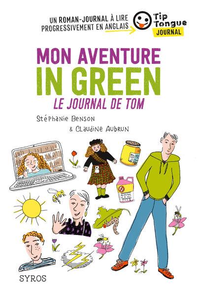 Mon aventure In Green. Le journal de Tom, Textes en français et anglais