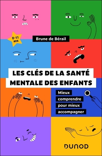 Les clés de la santé mentale des enfants. Mieux comprendre pour mieux accompagner