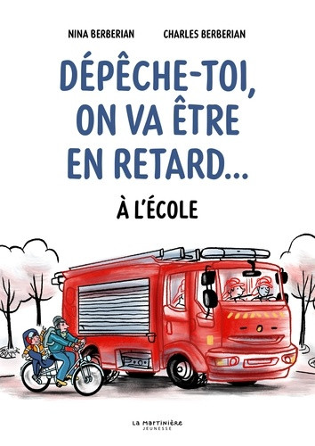 Dépêche toi, on va être en retard. A l'école