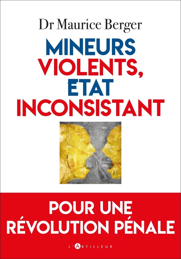 Mineurs violents, Etat inconsistant. Pour une révolution pénale