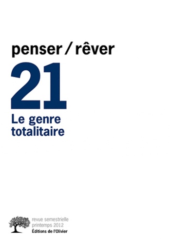 Penser/Rêver N° 21, printemps 2012 : Le Genre totalitaire