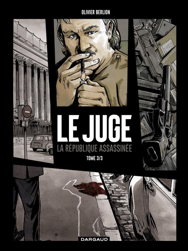 Le Juge - La République assassinée Tome 3 : Chronique d'une mort annoncée