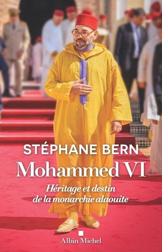 Mohammed VI. Héritage et destin de la monarchie alaouite