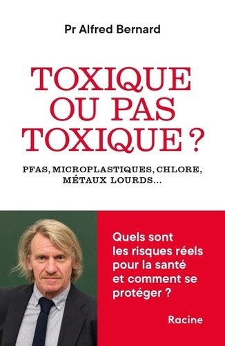 Toxique ou pas toxique ?. PFAS, microplastiques, chlore, métaux lourds… Quels risques pour la santé