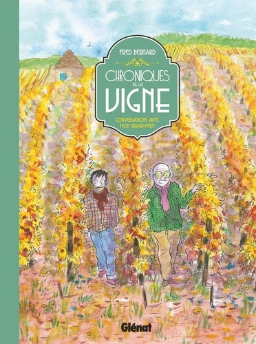 Chroniques de la vigne. Conversations avec mon grand-père