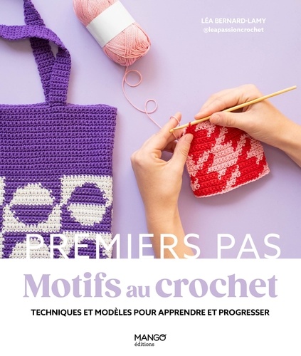 Motifs au crochet. Techniques et modèles pour apprendre et progresser
