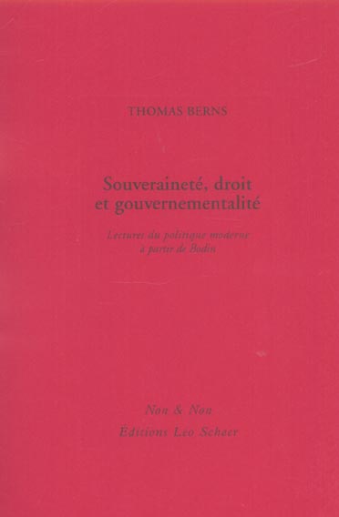 Souveraineté, droit et gouvernementalité. Lectures du politique à partir de Bodin