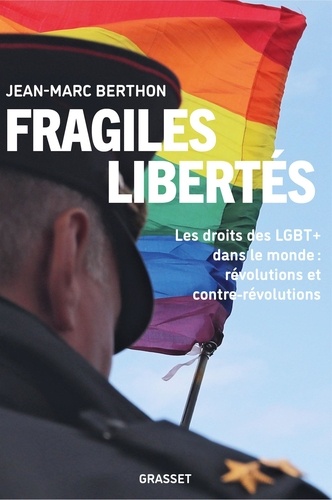 Fragiles libertés. Les droits des LGBT dans le monde : révolutions et contre-révolutions