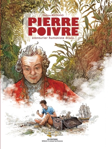 Une vie épicée. Sur les traces de Pierre Poivre