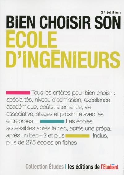 Bien choisir son école d'ingénieurs. 2e édition