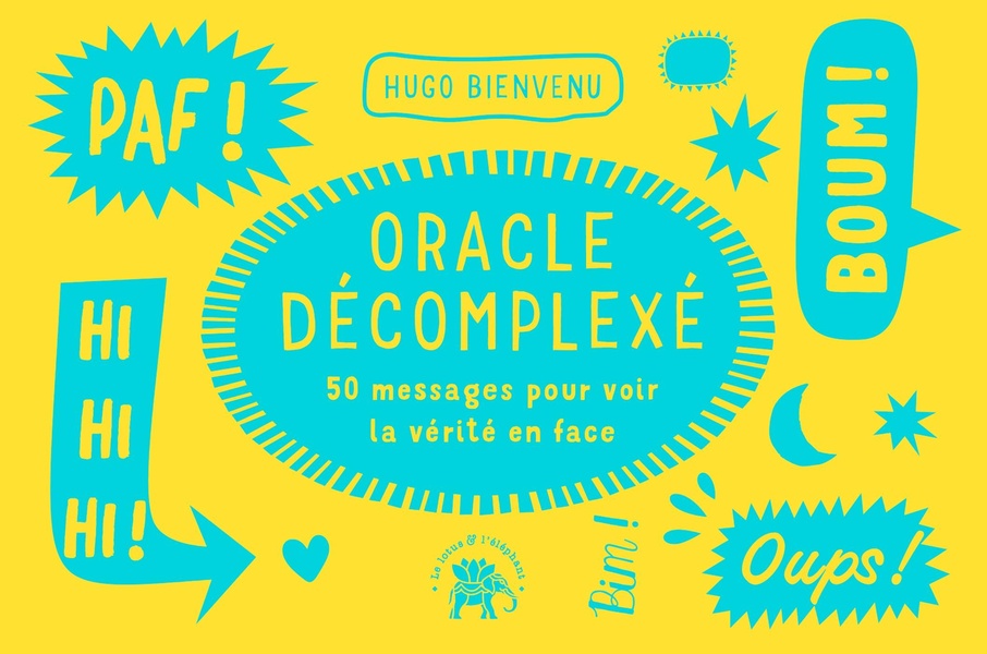 Oracle décomplexé. 50 messages pour voir la vérité en face