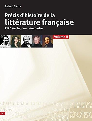 Précis d'histoire de la littérature française. Tome 2, XIXe siècle, première partie