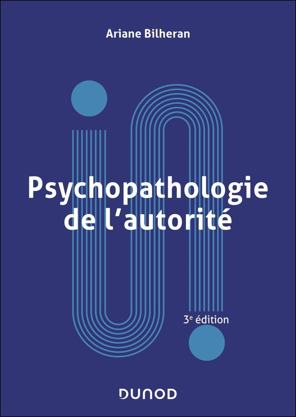 Psychopathologie de l'autorité. 3e édition
